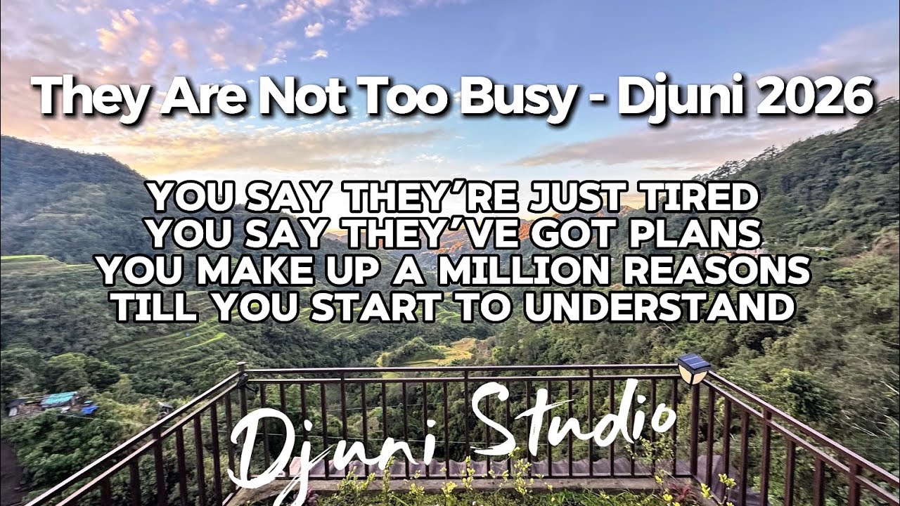 They Are Not Too Busy - Djuni 2026 Lyrics Djuni Studio #new #song #music #2026 #lyrics #shorts #love