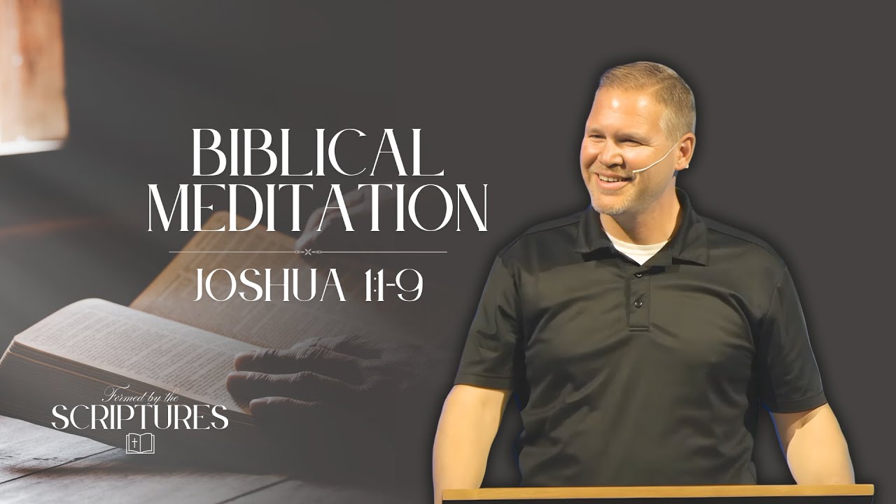 Biblical Meditation: Learning to Delight in God - Joshua 1:1-9 - Pastor Lee Peterson