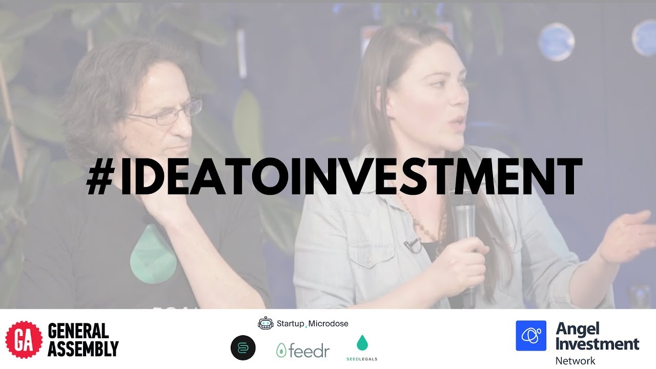 'From Idea to Investment' by Angel Investment Network & General Assembly
