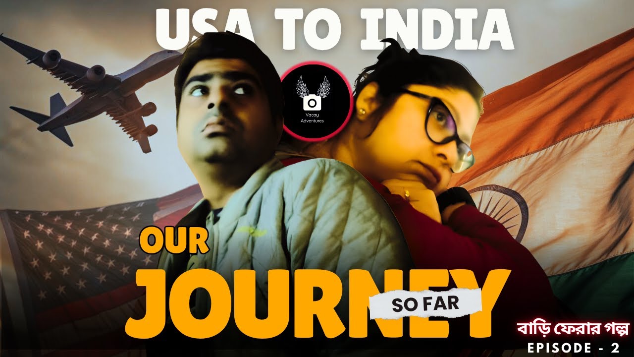 কেন আমরা আমেরিকা ছাড়লাম! | Why We Left America and What's Next | বাড়ি ফেরার গল্প S3 - EP 2