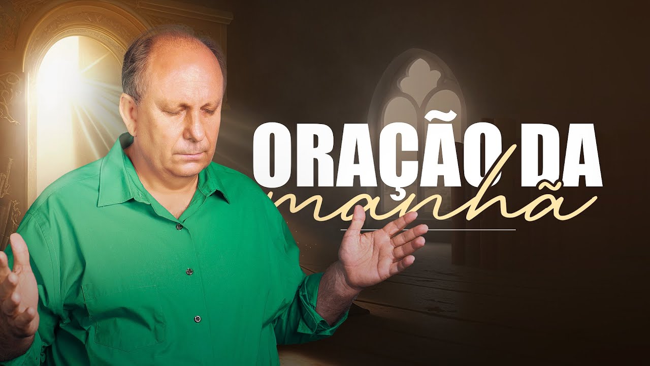 ORAÇÃO DA MANHÃ - Você precisa ouvir o que Deus está falando - Lamartine Posella