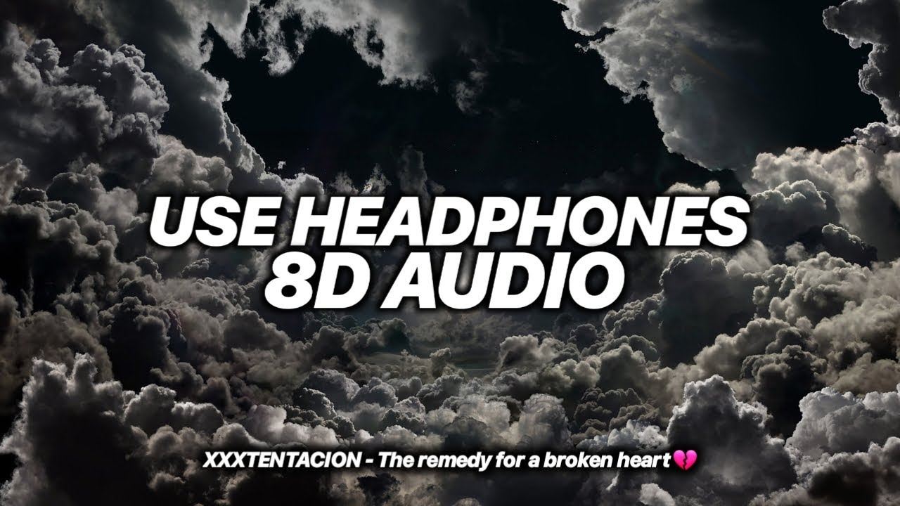 XXXTENTACION - The remedy for a broken heart💔 // Slowed + Reverb + 8D Audio