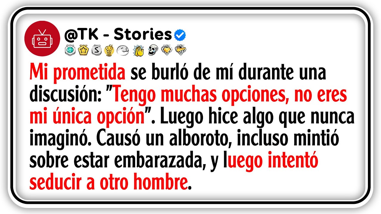 Mi prometida se burló de mí durante una discusión: 