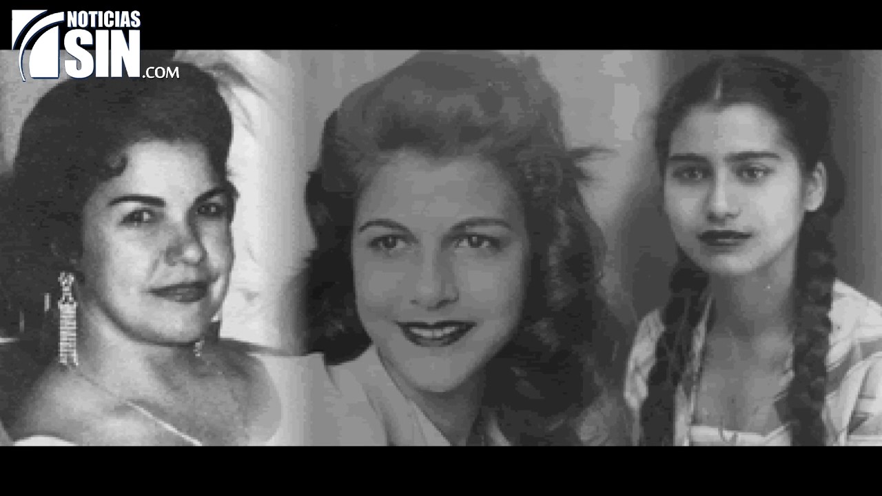 Historia Dominicana: Los 56 años del asesinato de las Hermanas Mirabal