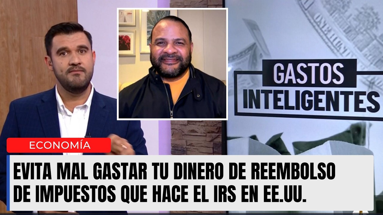 CUIDA TU DINERO | Expertos recomiendan el buen uso del reembolso de los IMPUESTOS