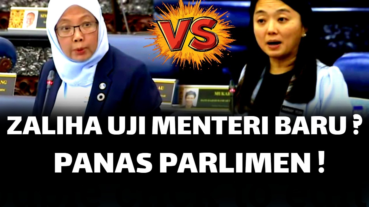 ZALIHA UJI MENTERI WILAYAH BARU ? PANAS PARLIMEN !