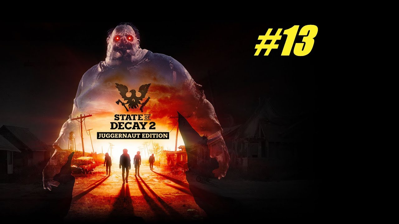 State of Decay 2 - Бомбило чумных сердец!#13