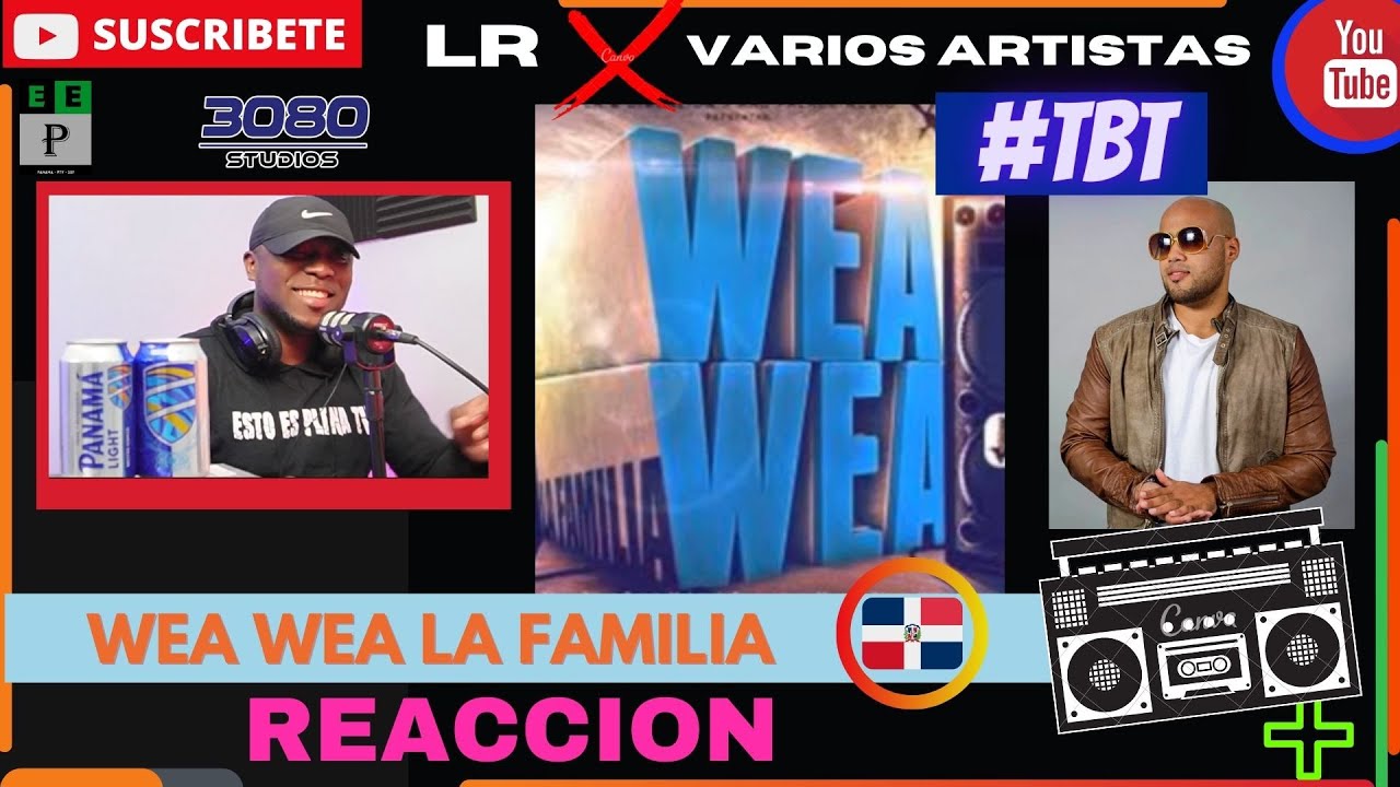 |PANAMEÑO REACCIONA| LR La Ley del Rap - WEA WEA La Familia #TBTRapDominicano