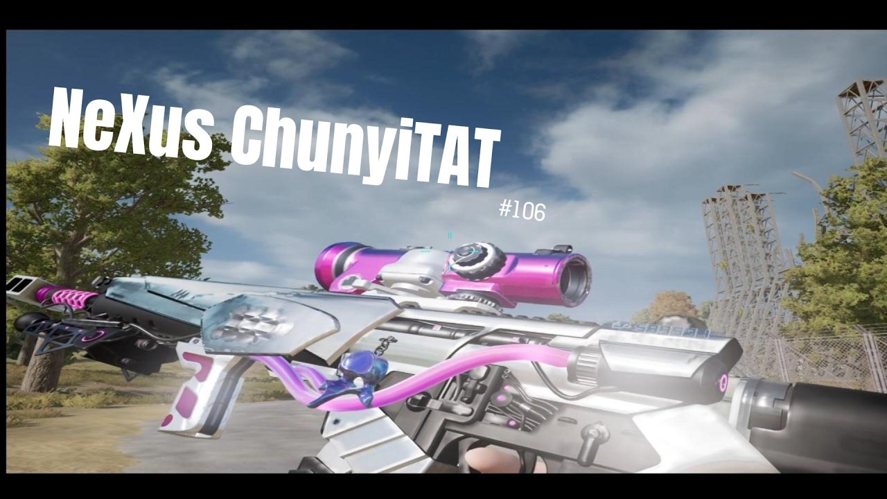 NeXus ChunyiTAT  PUBG Montage #106