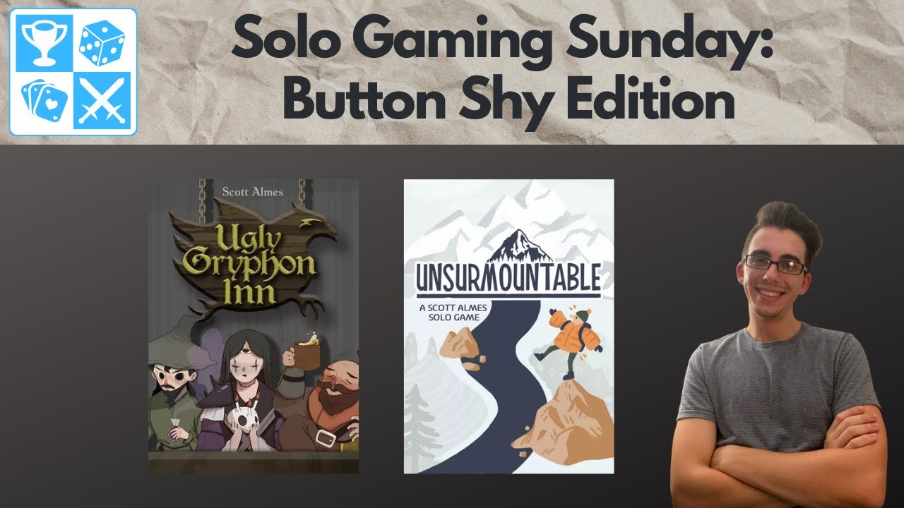 Ugly Gryphon Inn and Unsurmountable [Solo Gaming Sunday: Button Shy Edition]