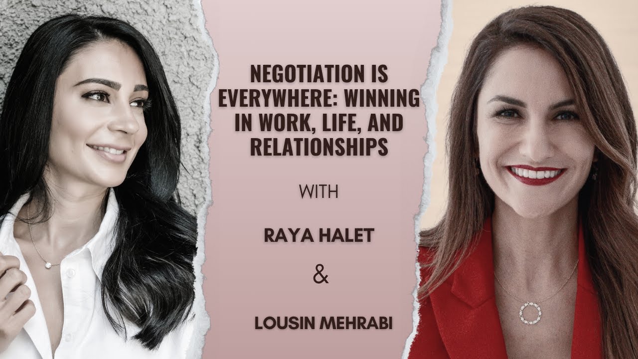 Negotiation is Everywhere: Winning in Work, Life, and Relationships With Lousin Mehrabi