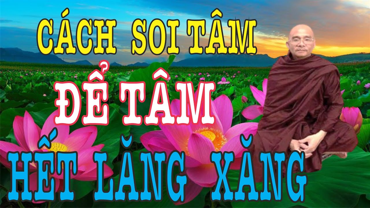 13 bước soi tâm để thoát khỏi lăng xăng  | sư Toại Khanh | Sư Giác Nguyên