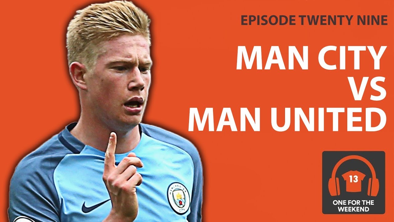 MANCHESTER CITY VS MANCHESTER UNITED | WILL CITY DOMINATE FOR YEARS? | ONE FOR THE WEEKEND PODCAST