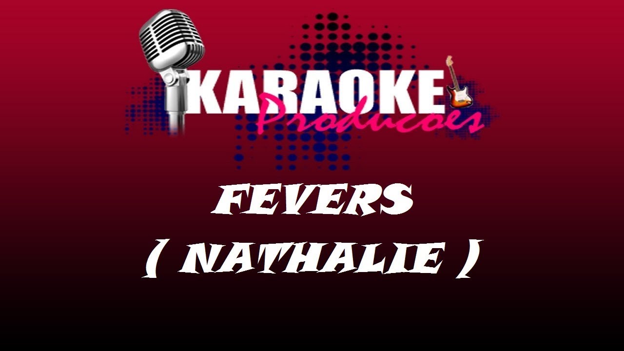 FEVERS - NATHALIE ( KARAOKE )