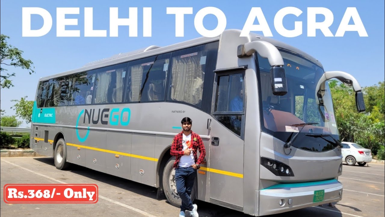 Delhi To Agra by Bus NueGo Electric AC Bus Journey | Luxury Bus to Delhi from Agra