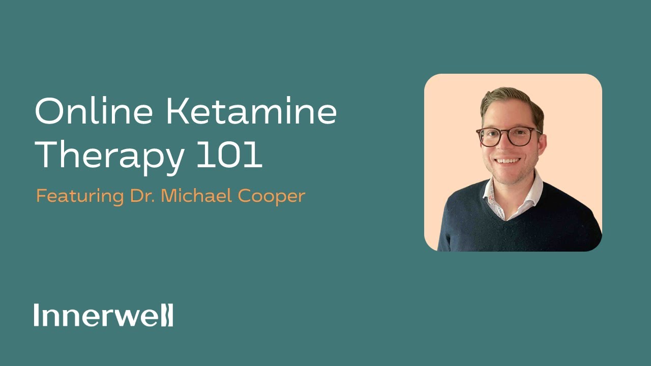 Online Ketamine Therapy 101 with Dr. Mike Cooper @Innerwell