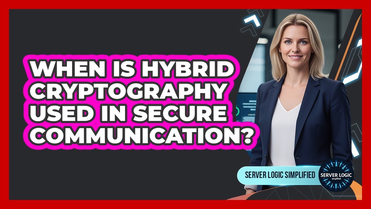 When Is Hybrid Cryptography Used In Secure Communication?