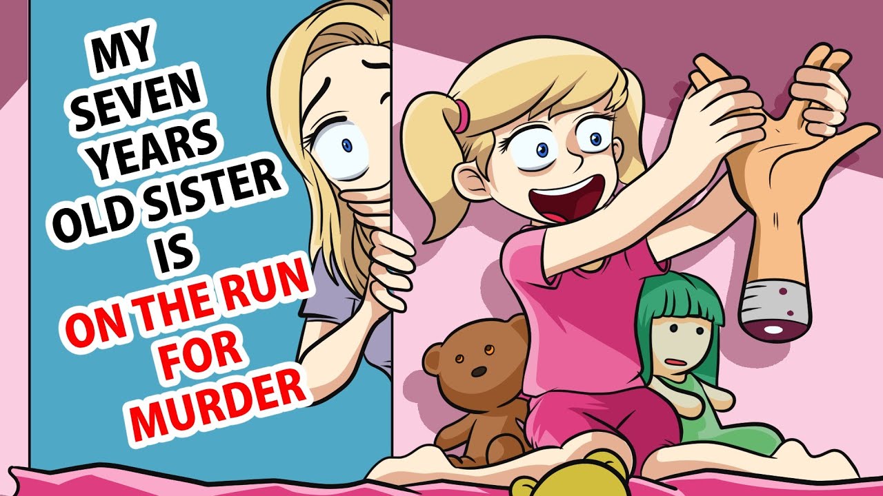My seven year old sister is on the run for...