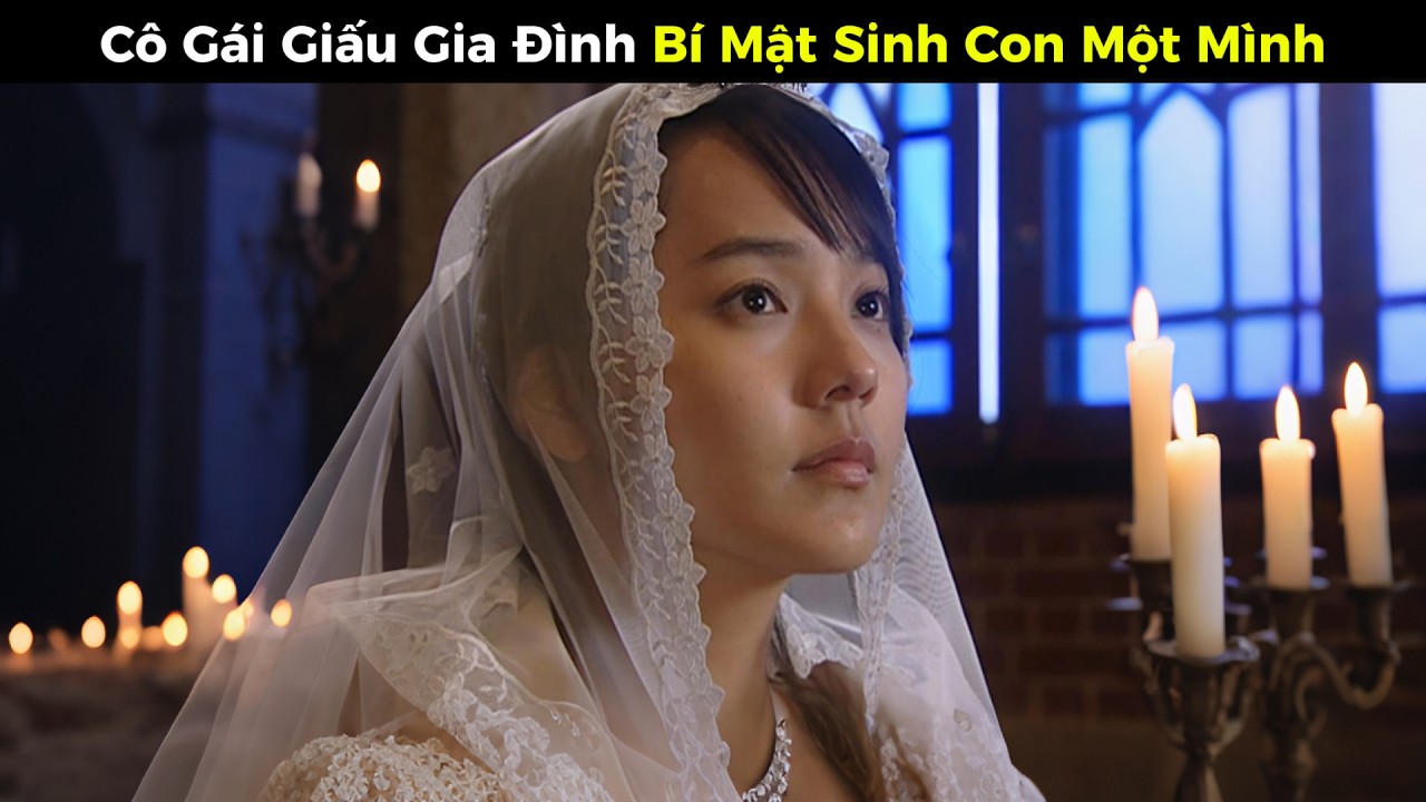 [Review Phim] Cô Gái Giấu Gia Đình Bí Mật Sinh Con Một Mình (Full)