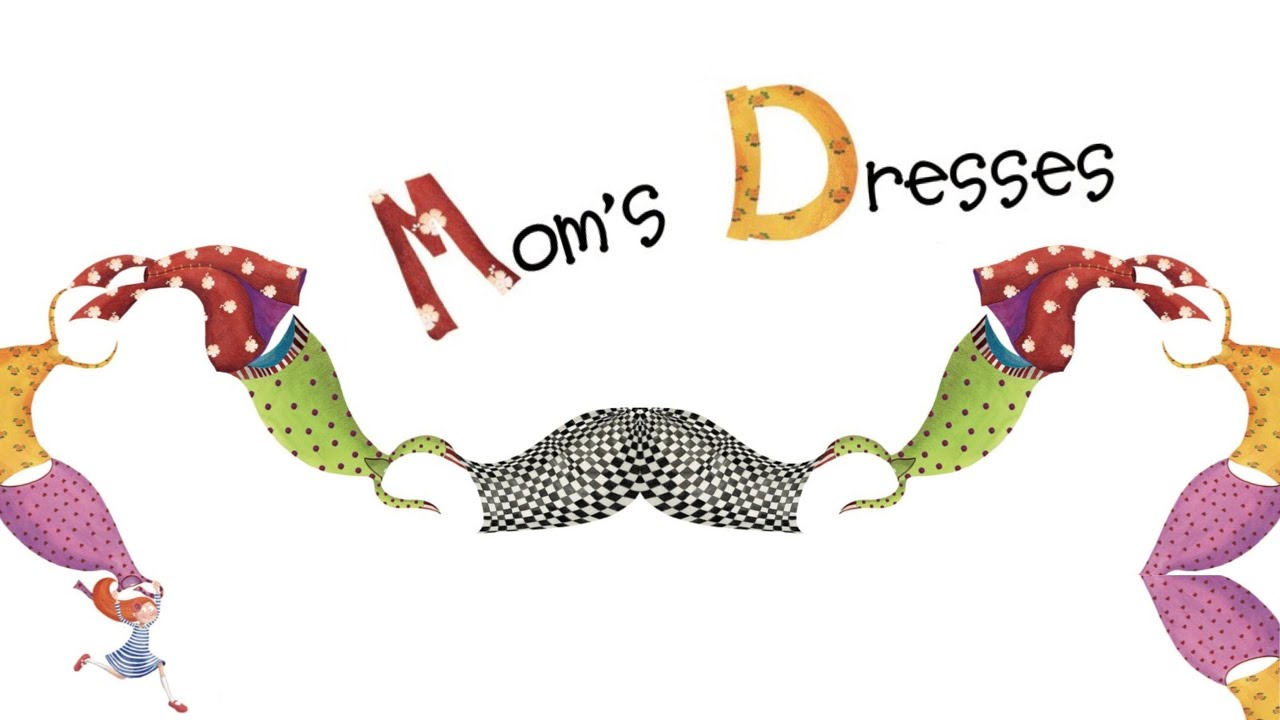 Mom’s Dresses 👗 | Happy Mother’s Day, Mom Appreciation Story for Kids