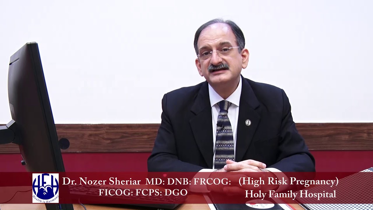 Dr.Nozer Sheriar:High Risk Pregnancy Holy Family Hospital Bandra