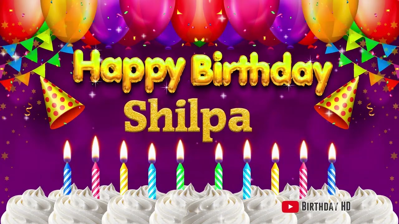 Shilpa Happy birthday To You - Happy Birthday song name Shilpa 🎁