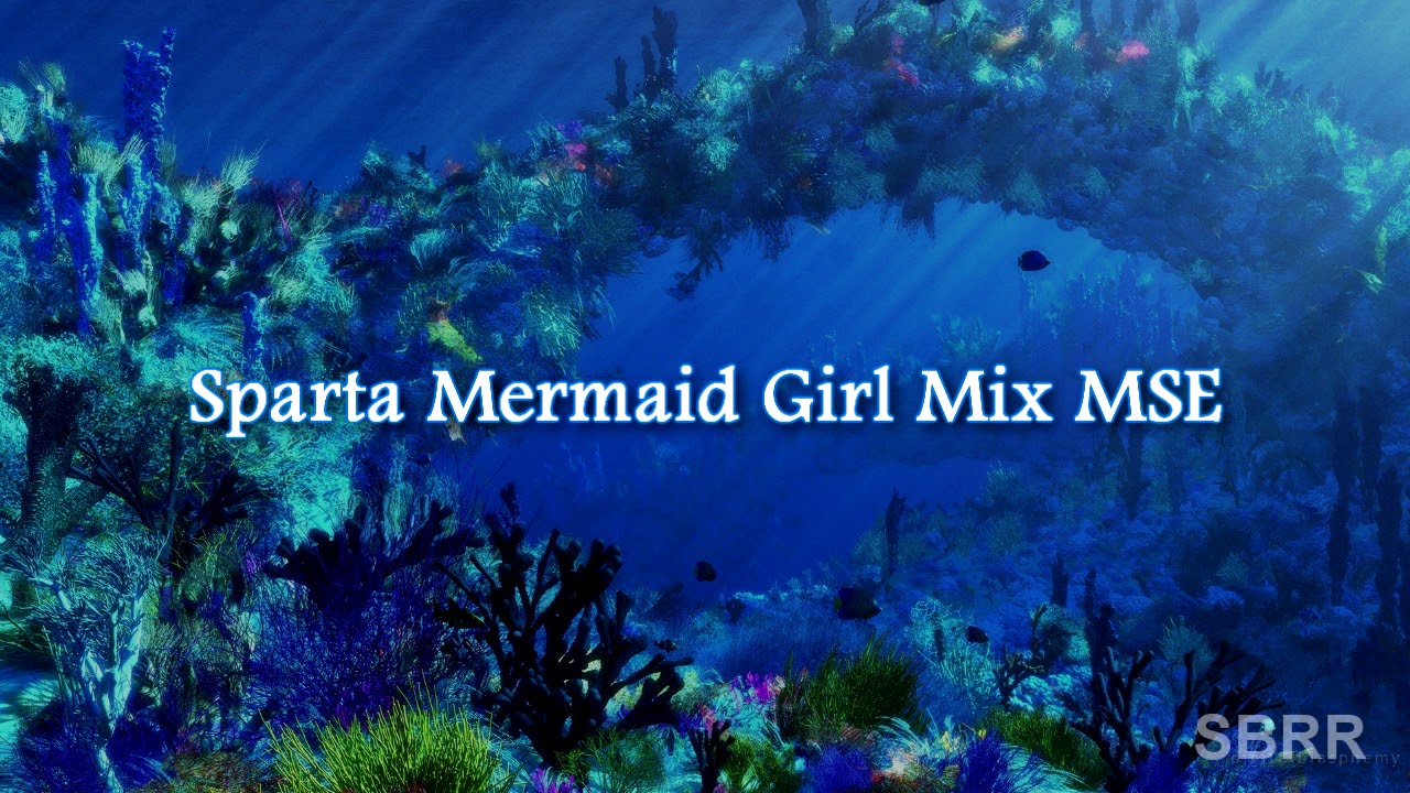 Sparta Mermaid Girl Mix MSE (Reupload)