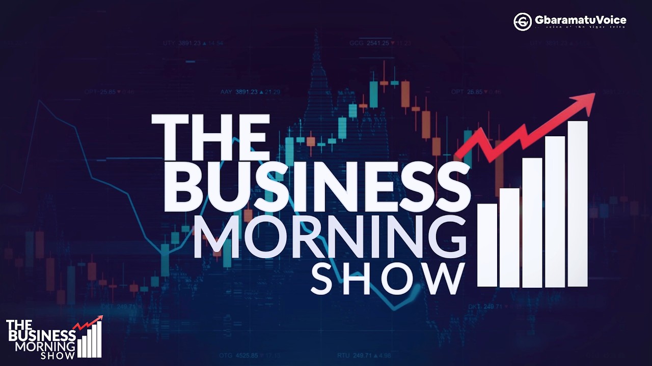Welcome to THE BUSINESS MORNING SHOW Live on GbaramatuVoiceTV.