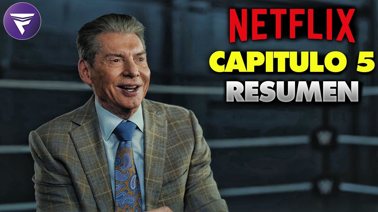 Mr. McMahon: El Tit&aacute;n de WWE | Capitulo 5 Resumen