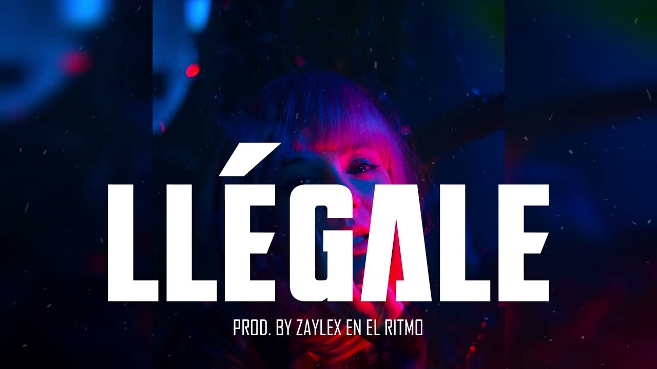Pista De Reggaeton 2023 ✘ Free Beat De Reggaeton 2023 - "LLÉGALE" (Prod. By Zaylex En El Ritmo)