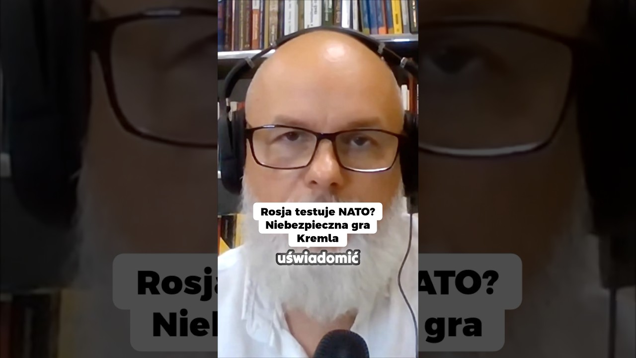 Rosja testuje NATO? Niebezpieczna gra Kremla