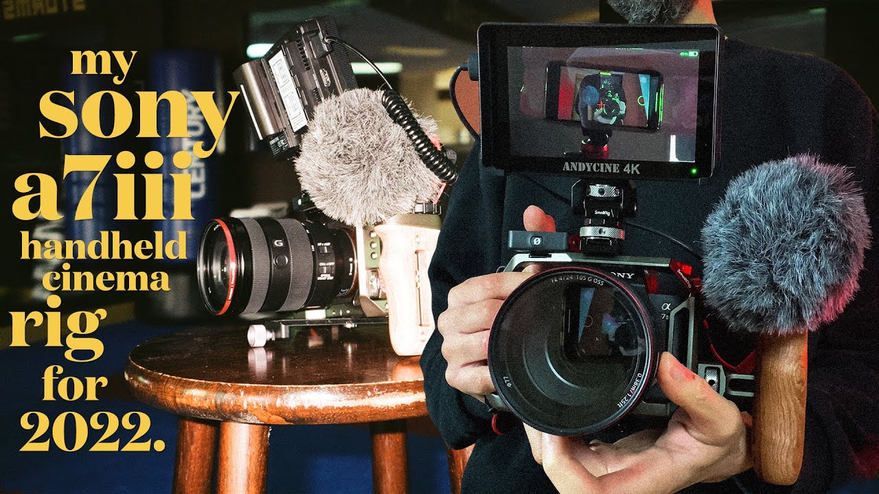 my sony a7iii handheld cinema rig for 2022. [budget & minimal]