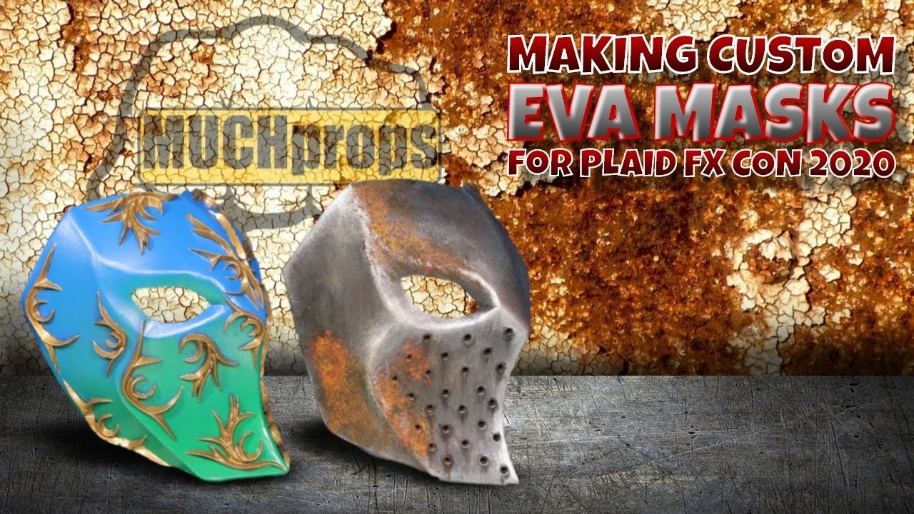 Makin Custom EVA MASK for PlaidFx Con 2020