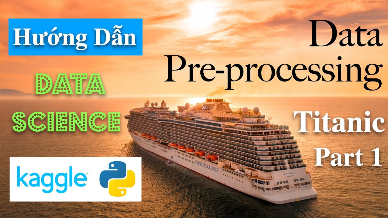 Hướng Dẫn Lập Trình Kaggle Project Titanic - Introduction (Phần 1)