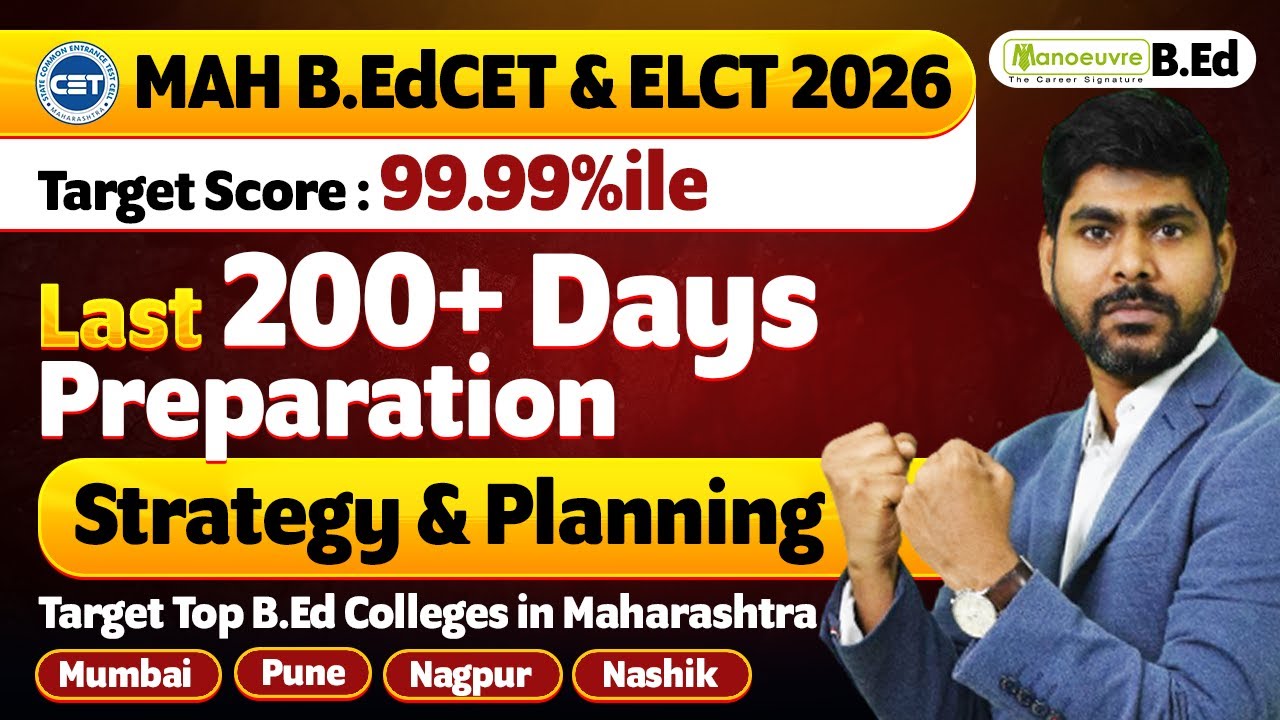 MAH B.ED CET & ELCT 2026 : 200+ Days Preparation Strategy | Target Top B.ED Colleges in Maharashtra