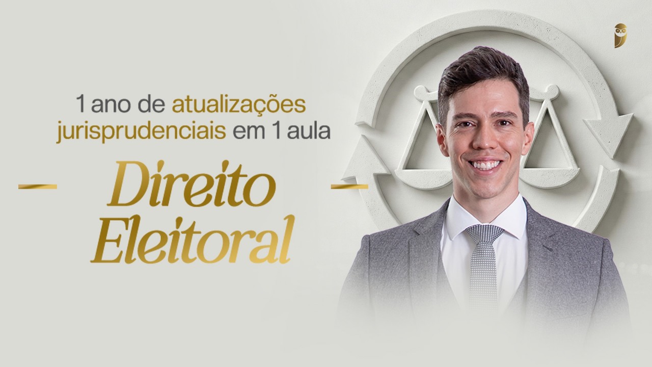 1 ano de atualizações jurisprudenciais em 1 aula - Direito Eleitoral