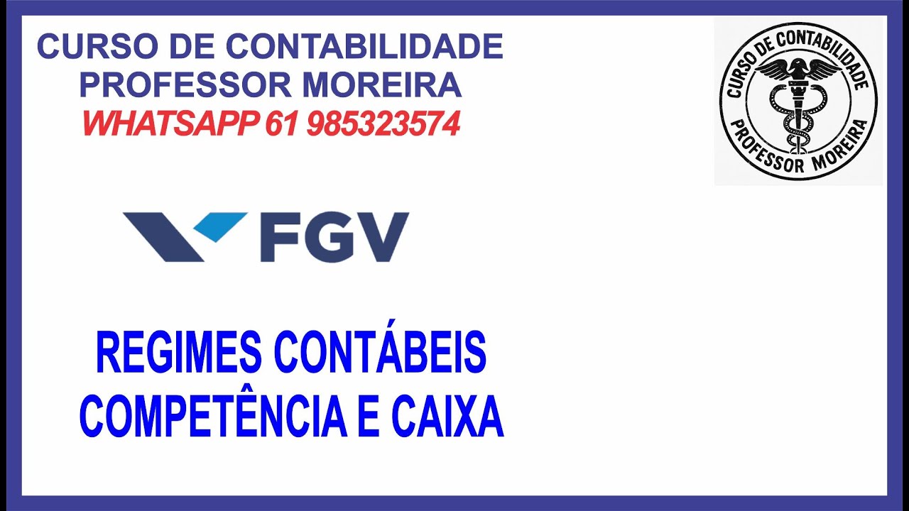 REGIMES CONTÁBEIS - REGIME  DE COMPETÊNCIA E REGIME DE CAIXA QUESTÕES DA FGV