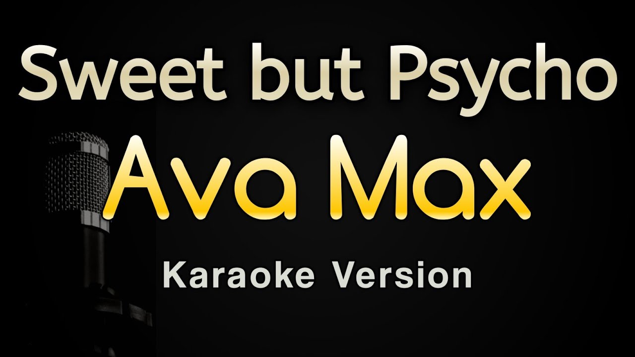Sweet But Psycho - Ava Max (Karaoke Songs With Lyrics - Original Key)
