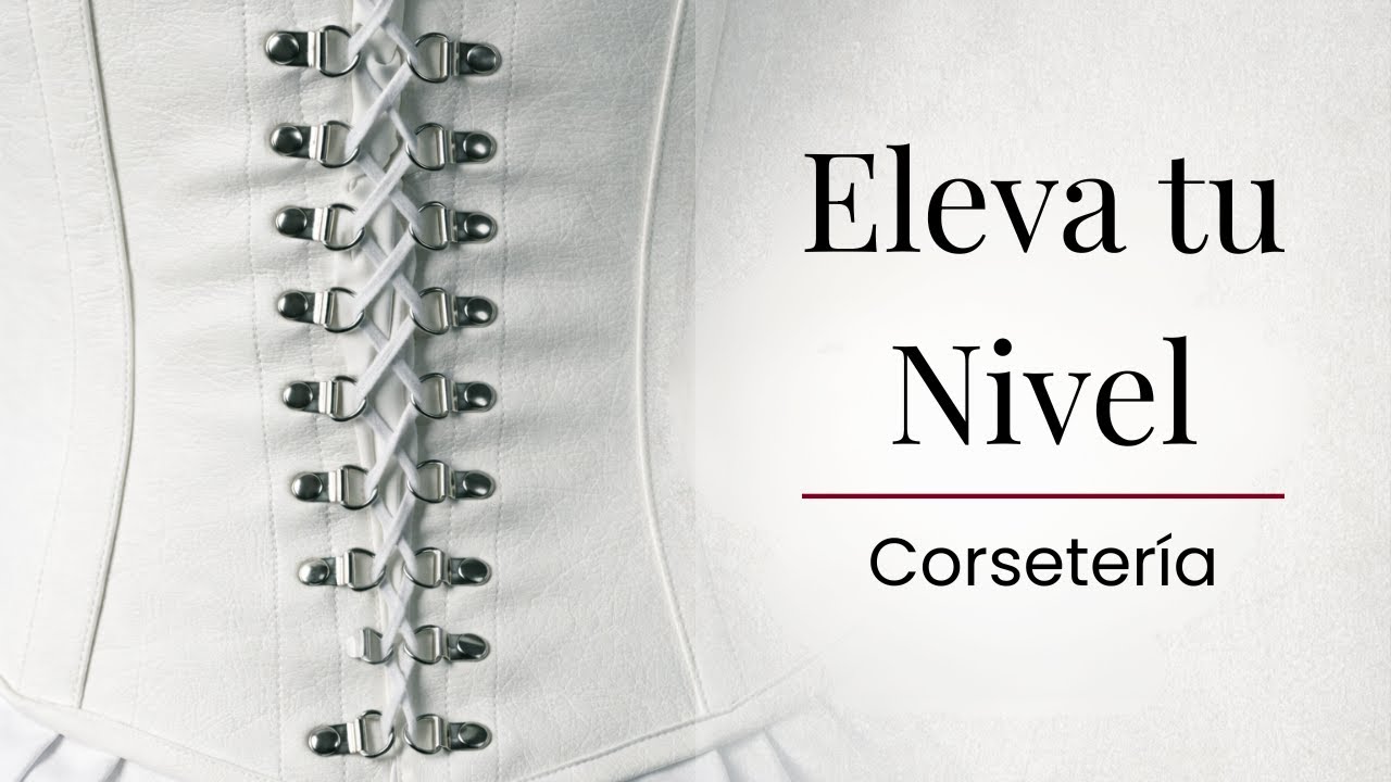 4 razones por las que aprender corsetería eleva tu nivel como diseñadora o modista.