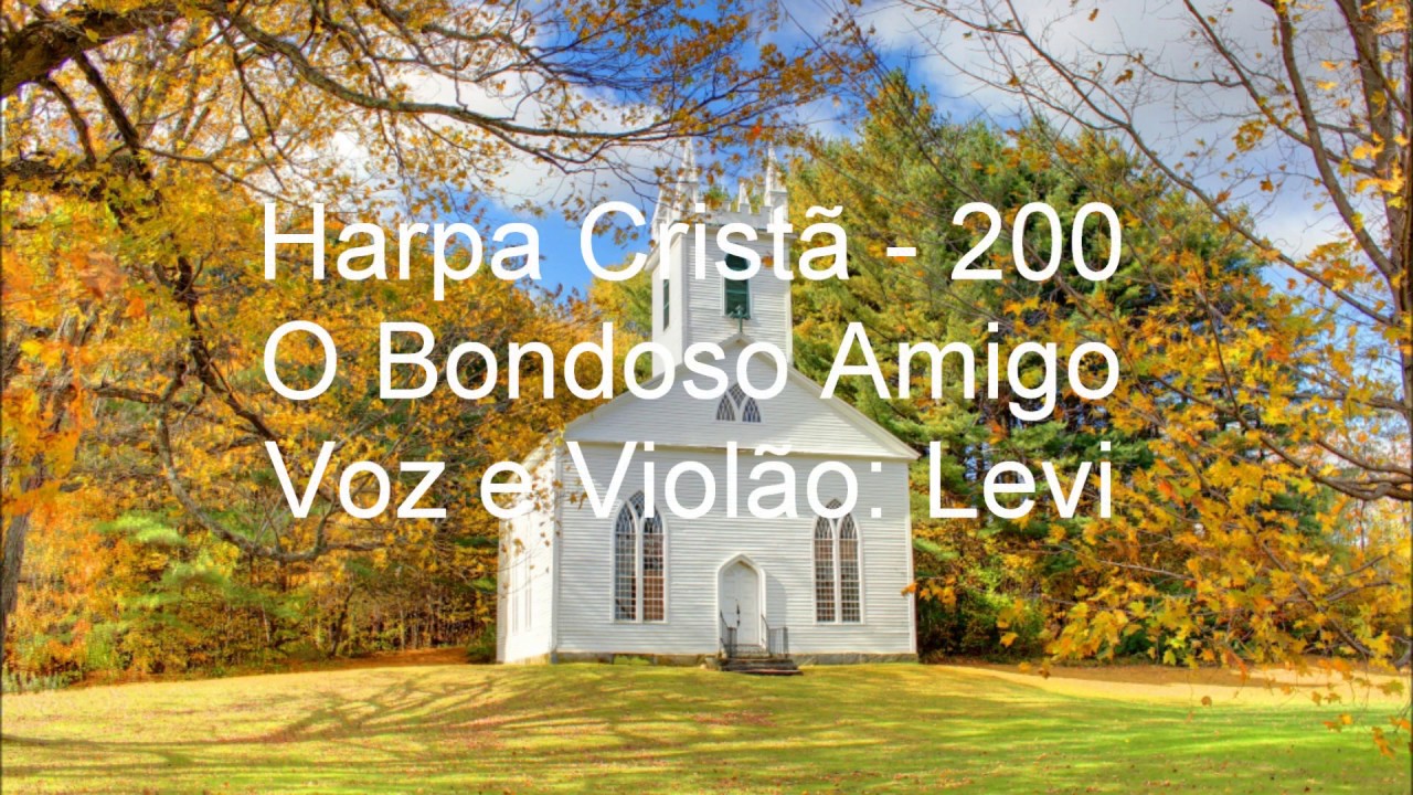 Harpa Crist&atilde; - 200 - O Bondoso Amigo (com letra)