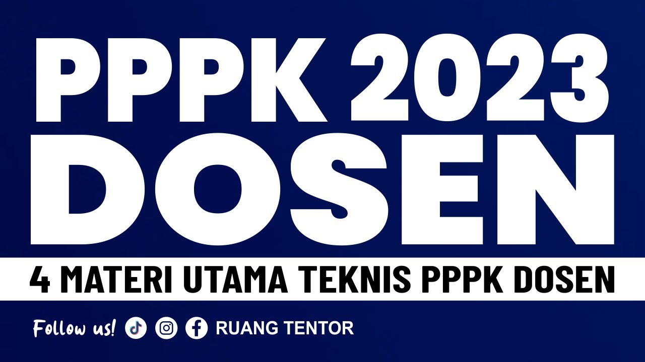 [part 1] PPPK DOSEN 2023 | Wajib Kuasai 4 Materi Utama KOMPETENSI TEKNIS PPPK DOSEN