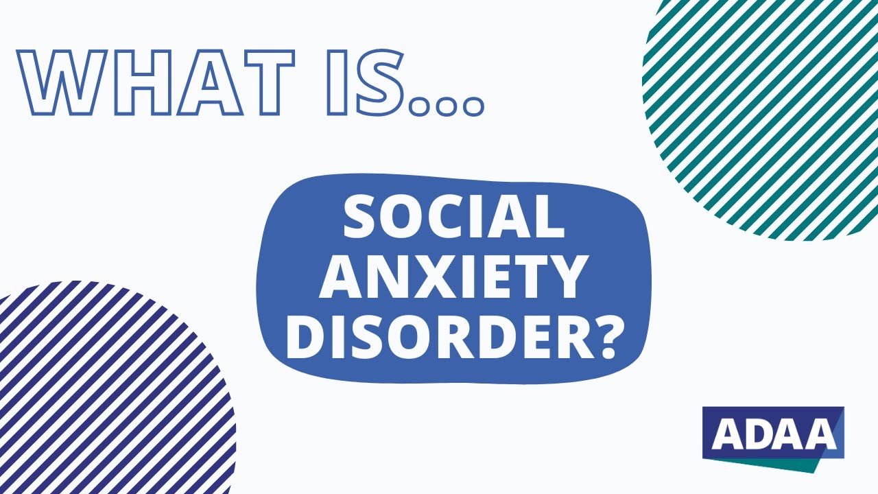 What is Social Anxiety Disorder