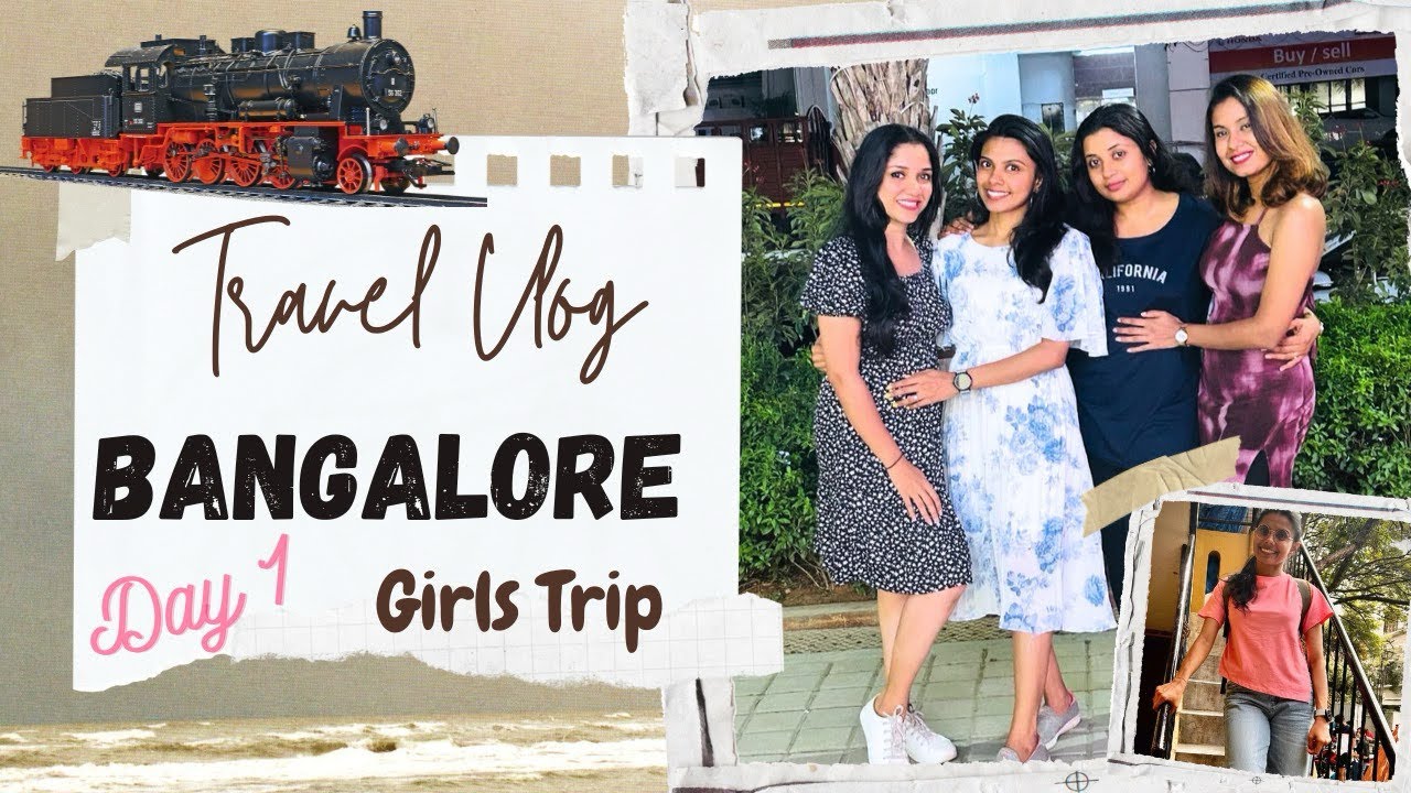 Girls trip to banglore | Day 1 | Travel vlog