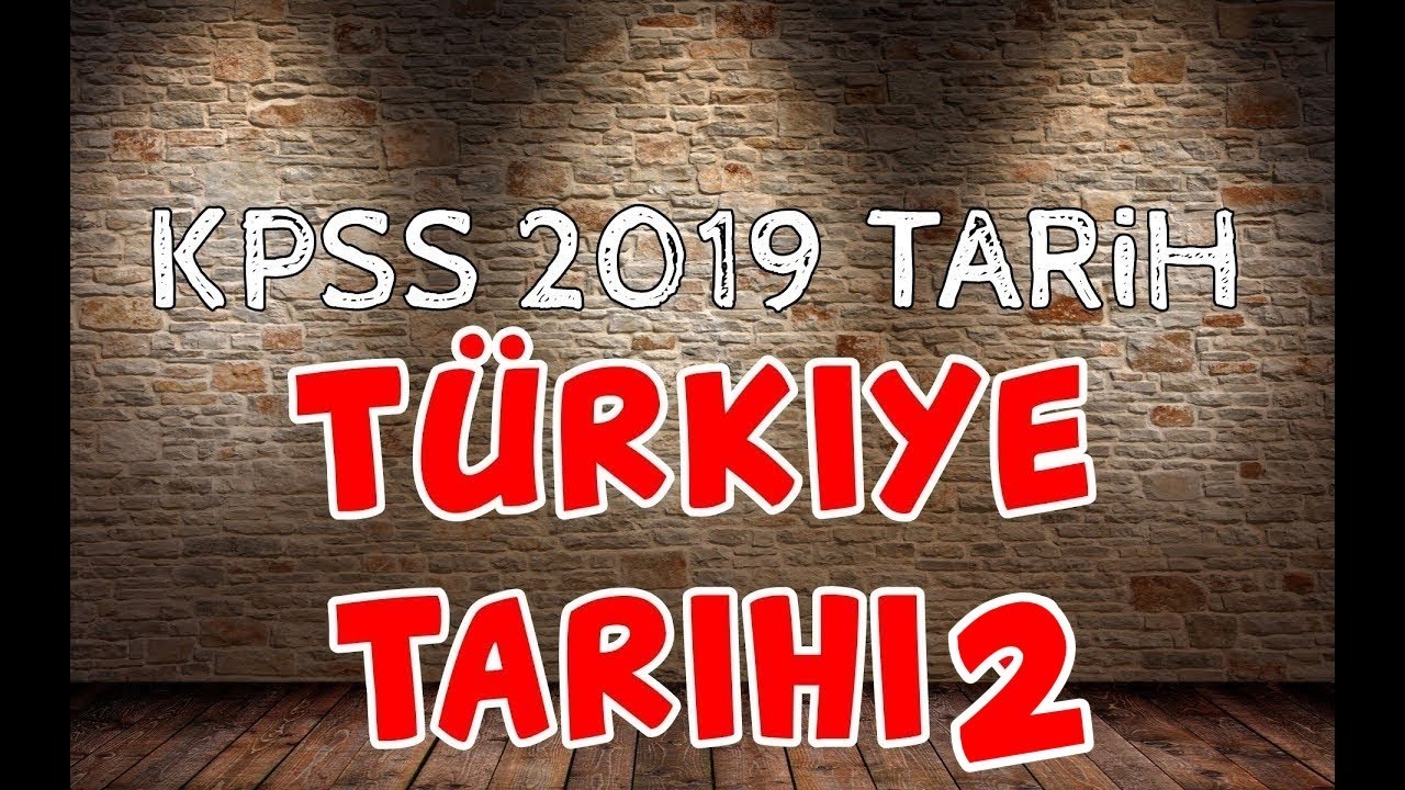 2019 KPSS Tarih - Türkiye Tarihi - Soru Çözümü 2