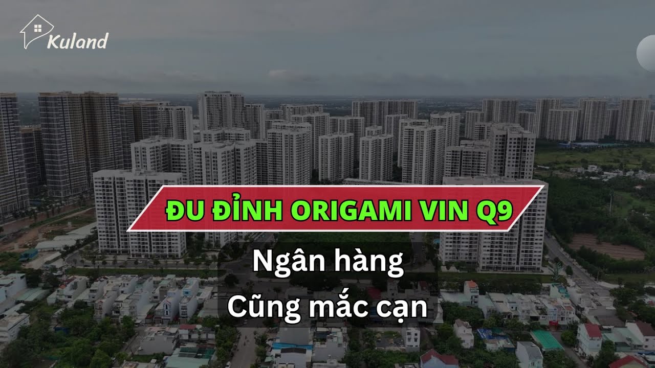 The Origami Vin Q9 không chỉ cá nhân đu đỉnh mà ngân hàng cũng mắc cạn | KuLand