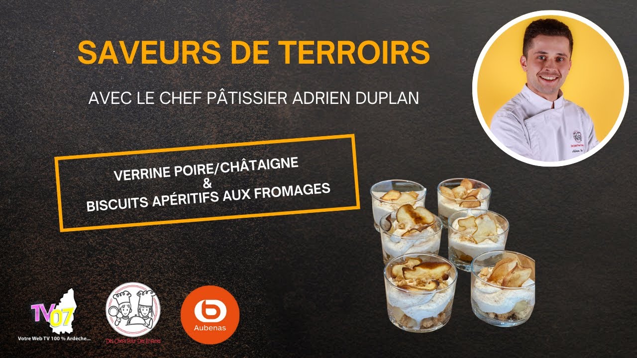 TV07 : Saveurs de Terroirs avec le chef Pâtissier Adrien Duplan