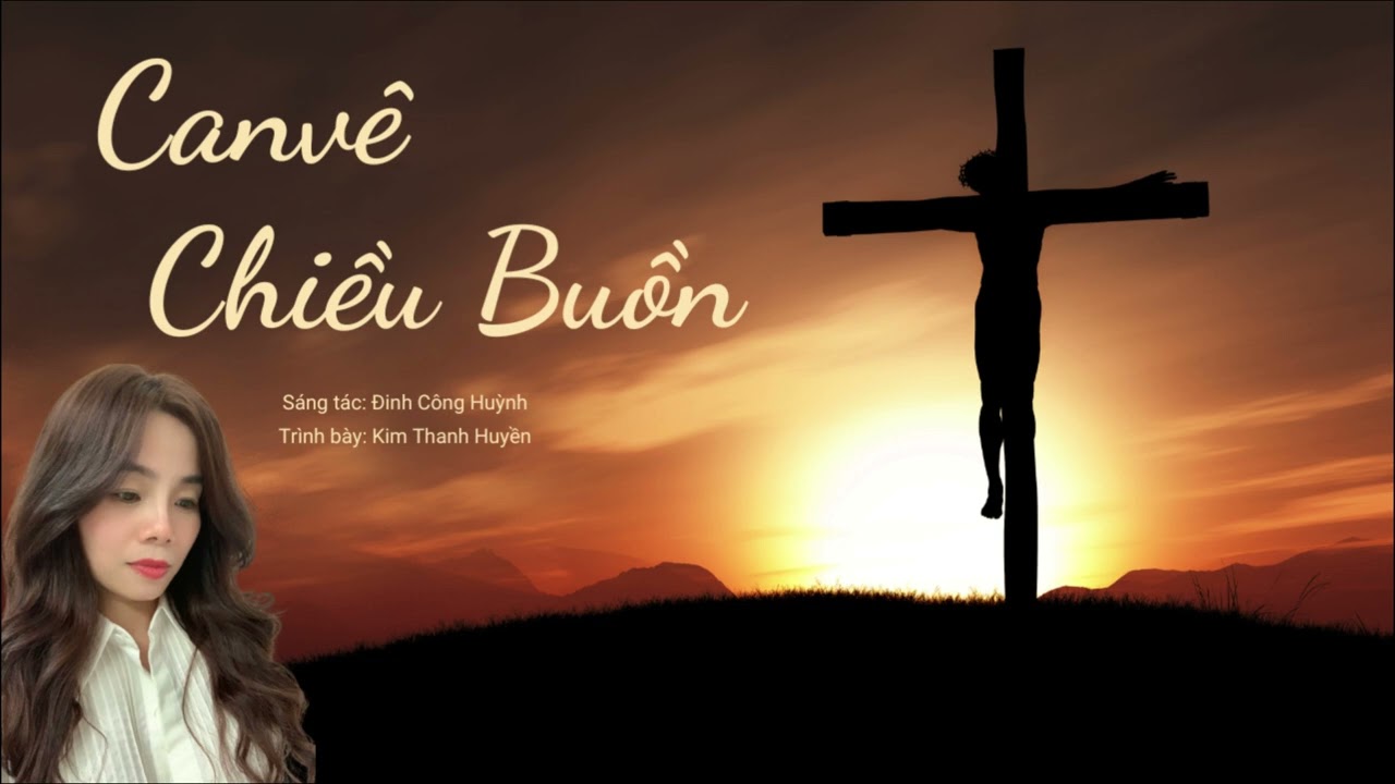 CANVE CHIỀU BUỒN - Trình bày: Kim Thanh Huyền