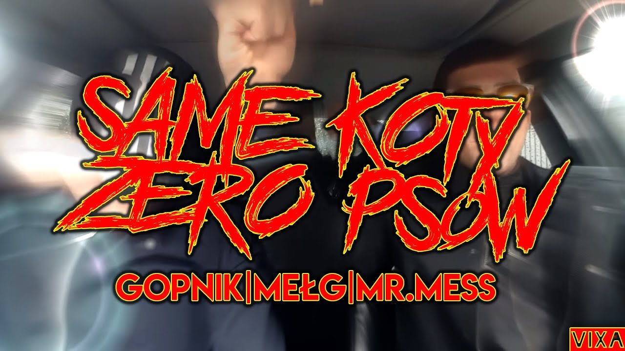 Gopnik x Mełg x Mr. Mess - Same Koty, Zero Psów