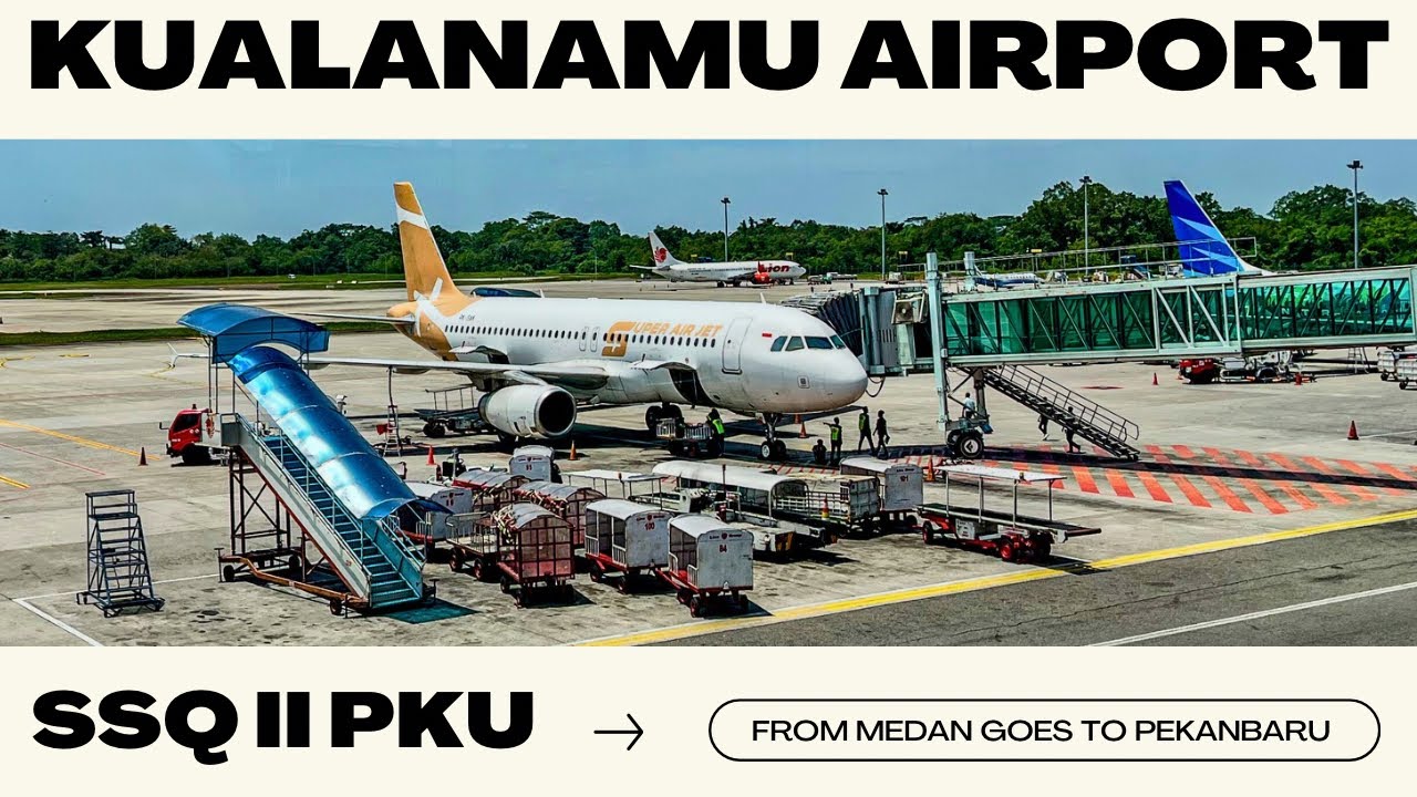 TERBANG DARI MEDAN KE PEKANBARU NAIK SUPER AIR JET AIRBUS A320
