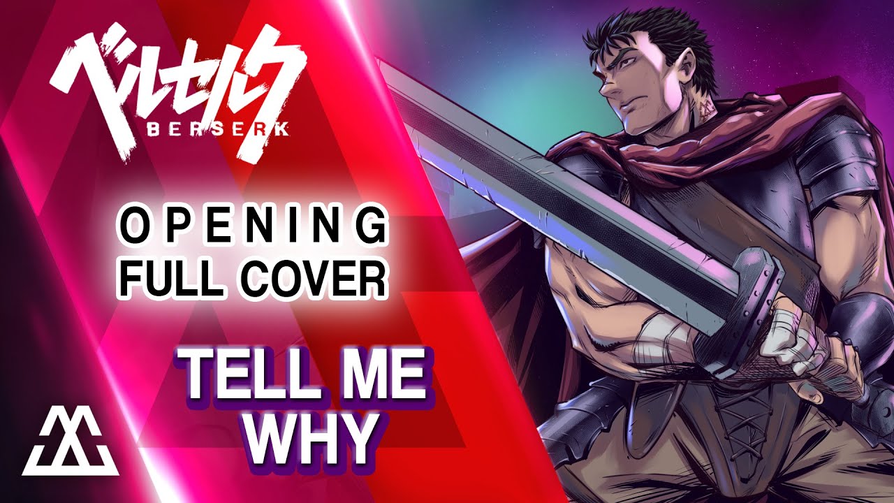BERSERK (1997) Opening Full - Tell Me Why (Cover)